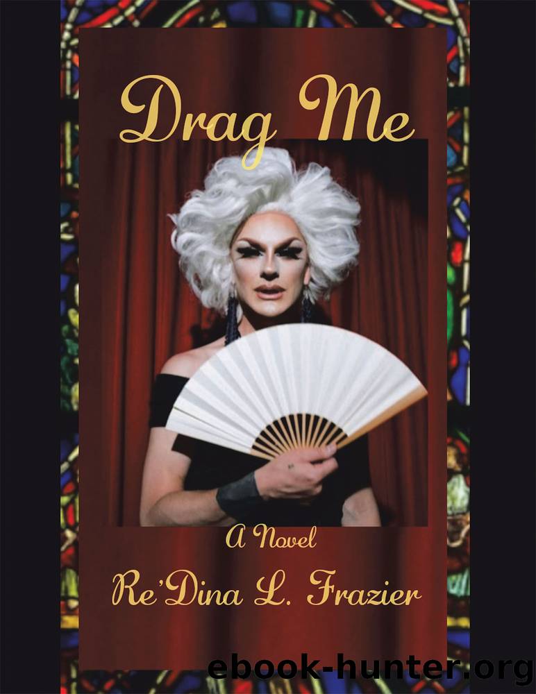 Drag Me by Re'Dina L. Frazier