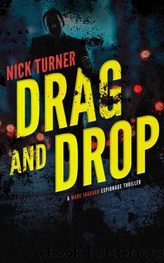 Drag and Drop: A Marc Jaggard Espionage Thriller (Marc Jaggard Espionage Thrillers Book 1) by Nick Turner