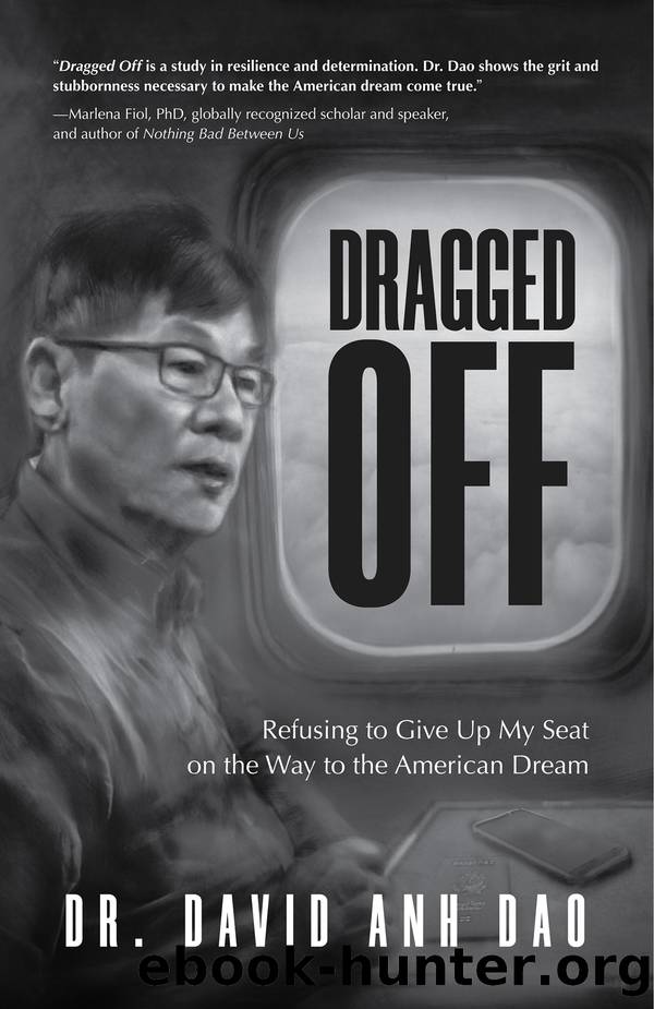 Dragged Off: Refusing to Give Up My Seat on the Way to the American Dream by David Dao