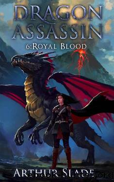 Dragon Assassin 6: Royal Blood by Arthur Slade