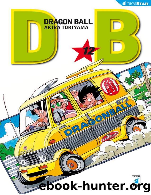 Dragon Ball 12: Digital Edition (Dragon Ball Evergreen Edition) (Italian Edition) by Akira Toriyama