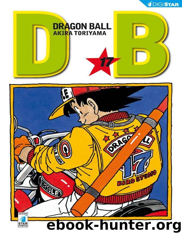 Dragon Ball 17: Digital Edition (Dragon Ball Evergreen Edition) (Italian Edition) by Akira Toriyama