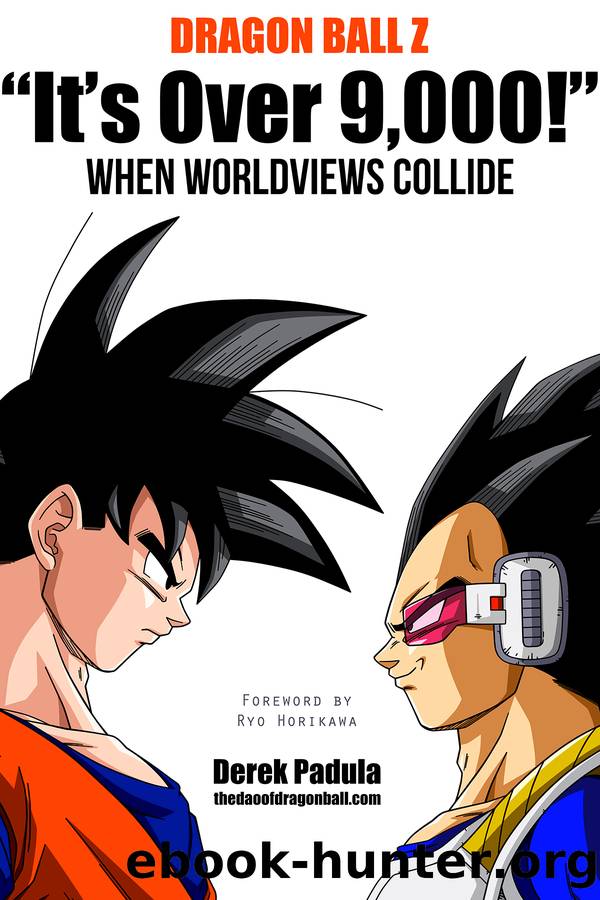 Dragon Ball Z 'It's Over 9,000!' When Worldviews Collide by Derek Padula