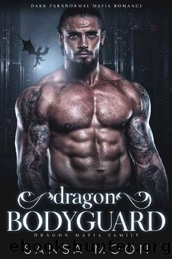 Dragon Bodyguard: Dark Paranormal Mafia Romance by Sansa Moon