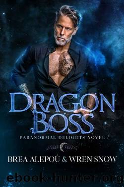 Dragon Boss: MMMMMM Dark Paranormal Romance (Paranormal Delights Book 2) by Wren Snow & Brea Alepou