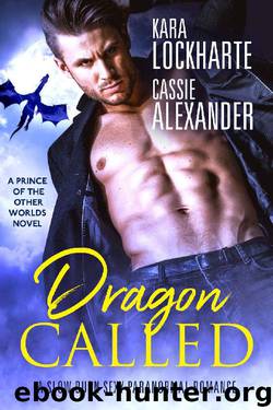 Dragon Called: A Slow Burn Sexy Paranormal Romance by Kara Lockharte & Cassie Alexander