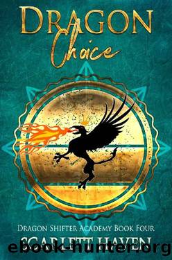 Dragon Choice (Dragon Shifter Academy Book 4) by Scarlett Haven