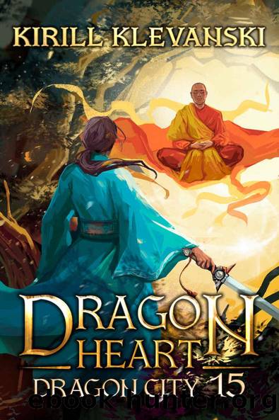 Dragon City. Dragon Heart (A LitRPG Wuxia) series: Book 15 by Kirill Klevanski