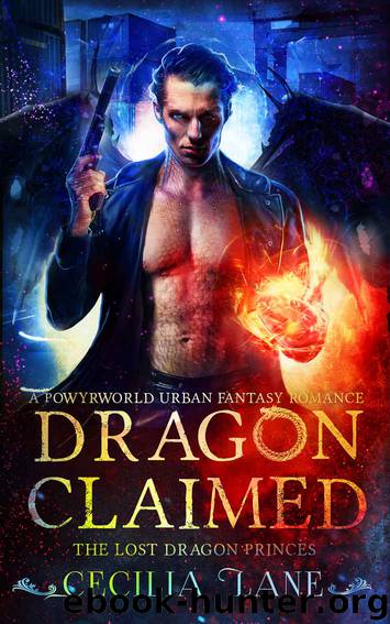 Dragon Claimed: A Powyrworld Urban Fantasy Shifter Romance (The Lost Dragon Princes Book 2) by Cecilia Lane & Danae Ashe