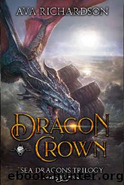 Dragon Crown (Sea Dragons Trilogy Book 2) by Ava Richardson