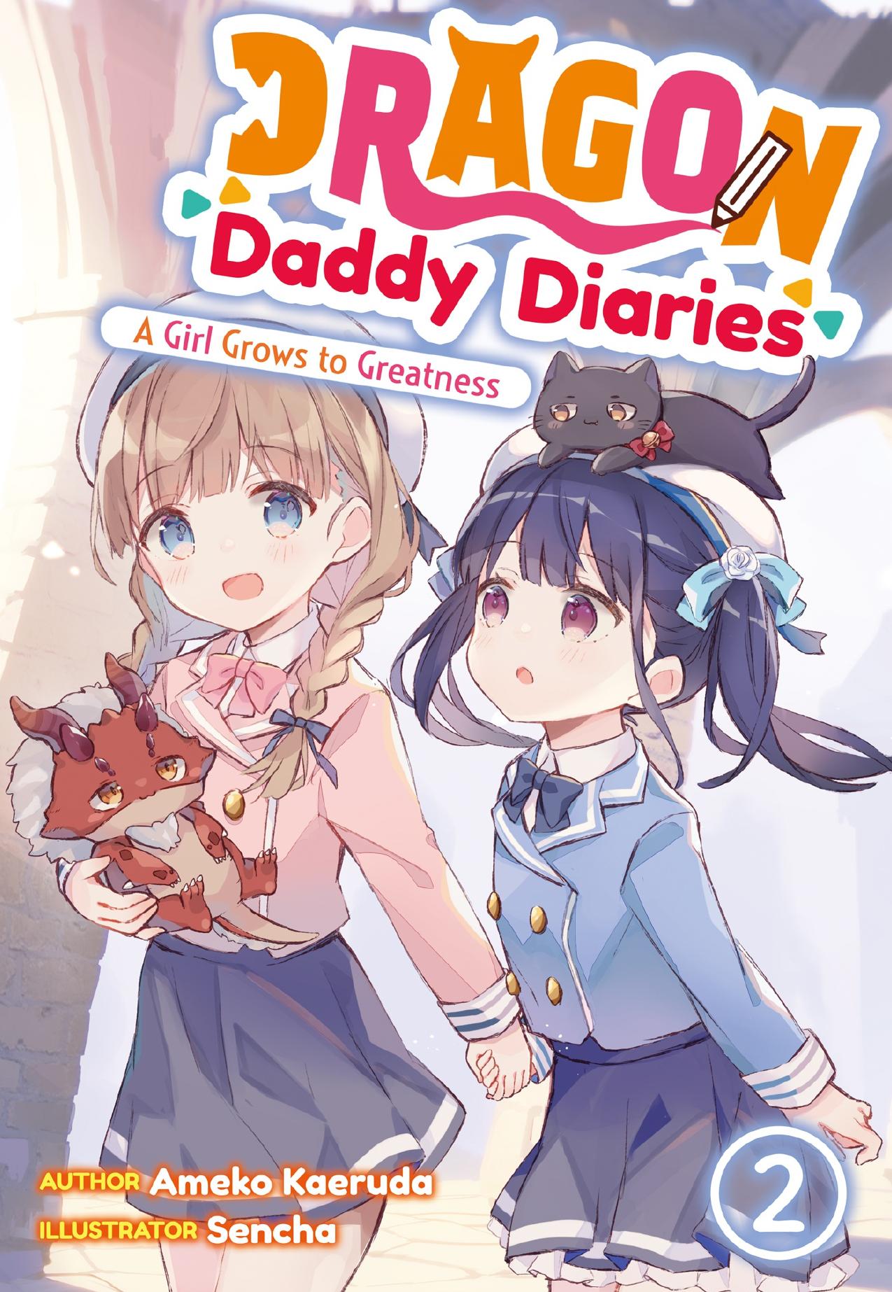 Dragon Daddy Diaries: A Girl Grows to Greatness Volume 2 by Ameko Kaeruda