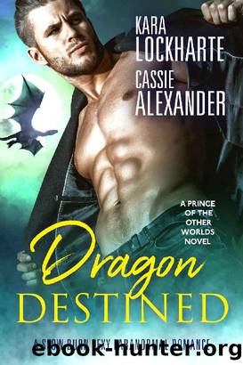 Dragon Destined: Billionaire Dragon Shifter Romance (Prince of the Other Worlds) by Kara Lockharte