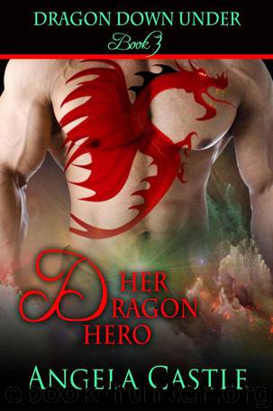 Dragon Down Under: Her Dragon Hero by Angela Castle