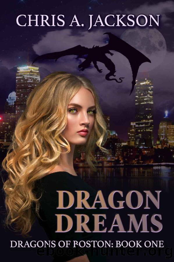 Dragon Dreams (Dragons of Boston Book 1) by Chris A. Jackson