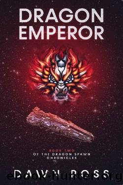 Dragon Emperor (Dragon Spawn Chronicles Book 2) by Dawn Ross