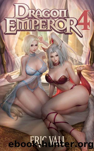 Dragon Emperor 4: Human to Dragon to God by Eric Vall