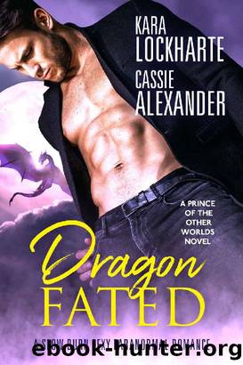 Dragon Fated: A Billionaire Dragon Shifter Romance (Prince of the Other Worlds) by Kara Lockharte
