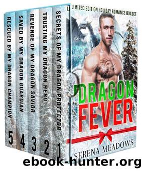 Dragon Fever: Limited Edition Holiday Romance Boxset by Serena Meadows