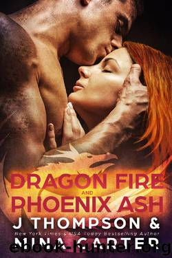 Dragon Fire and Phoenix Ash by J Thompson & Mina Carter