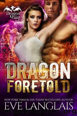 Dragon Foretold (Dragon Point Book 4) by Eve Langlais