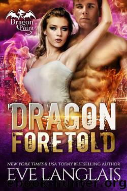 Dragon Foretold: Dragon Point Four by Eve Langlais