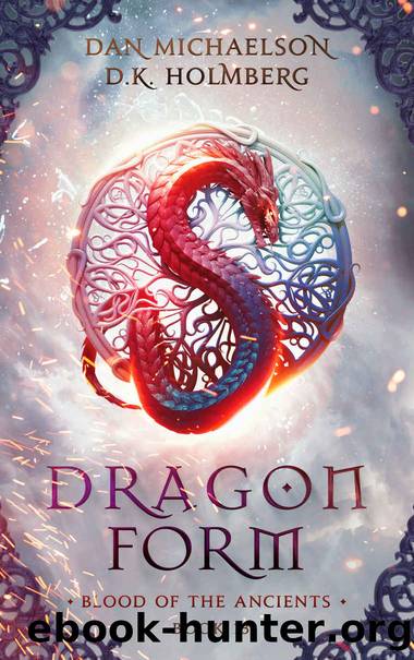 Dragon Form (Blood of the Ancients Book 13) by Dan Michaelson & D.K. Holmberg