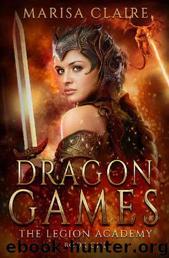 Dragon Games: The Legion Academy by Marisa Claire
