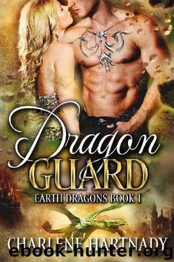 Dragon Guard (Earth Dragons Book 1) by Charlene Hartnady