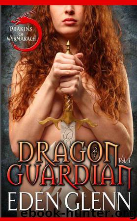 Dragon Guardian (Drakins of Wyrmarach) by Eden Glenn