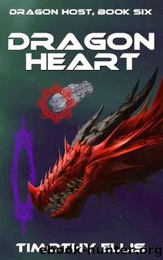 Dragon Heart (Dragon Host Book 6) by Timothy Ellis
