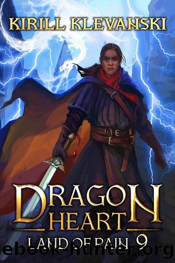Dragon Heart: Land of Pain. LitRPG Wuxia Series: Book 9 by Klevanski Kirill