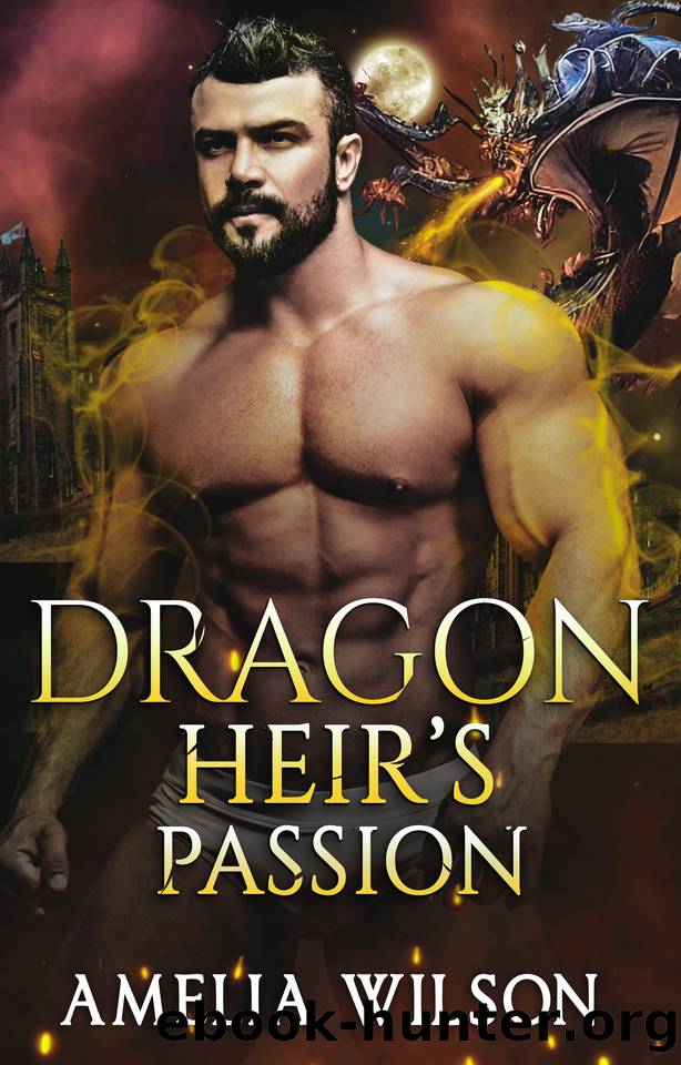 Dragon Heir's Passion (Shadowpines Fated Mates Chronicles Book 2) by Amelia Wilson