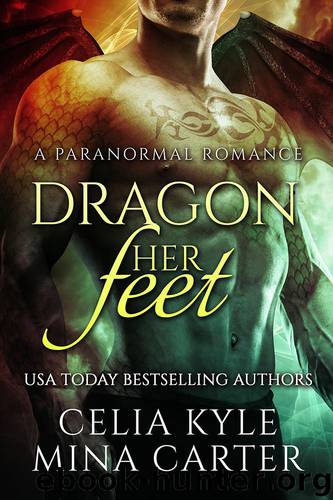 Dragon Her Feet by Kyle Celia & Carter Mina