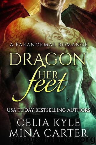 Dragon Her Feet by Mina Carter Celia Kyle