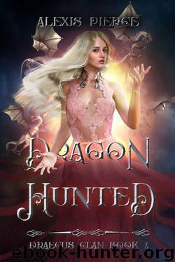 Dragon Hunted (Draecus Clan Book 2) by Alexis Pierce