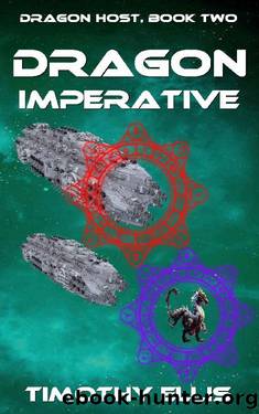 Dragon Imperative (Dragon Host Book 2) by Timothy Ellis