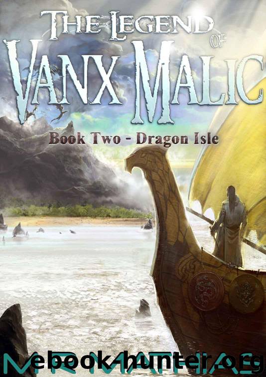 Dragon Isle (The Legend of Vanx Malic Book 2) by Mathias M. R