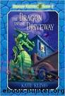 Dragon Keepers 2 - The Dragon in the Driveway by Kate Klimo