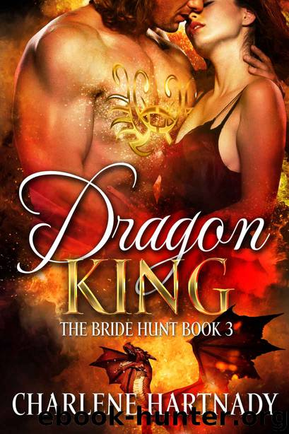 Dragon King (The Bride Hunt Book 3) by Charlene Hartnady