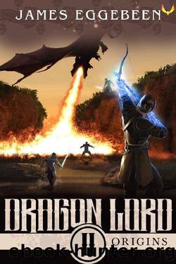 Dragon Lord: An Epic Fantasy Saga (Origins Book 2) by James Eggebeen