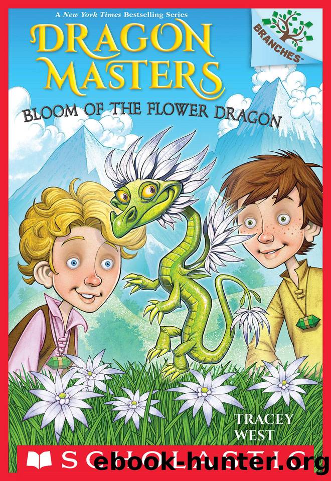Dragon Masters #21: Bloom of the Flower Dragon by West Tracey