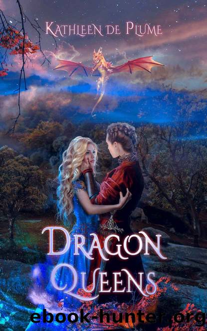 Dragon Queens: A Lesbian Romance Novel by Kathleen de Plume