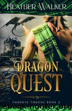Dragon Quest (Phoenix Throne Book 2): A Scottish Highlander Time Travel Romance by Heather Walker
