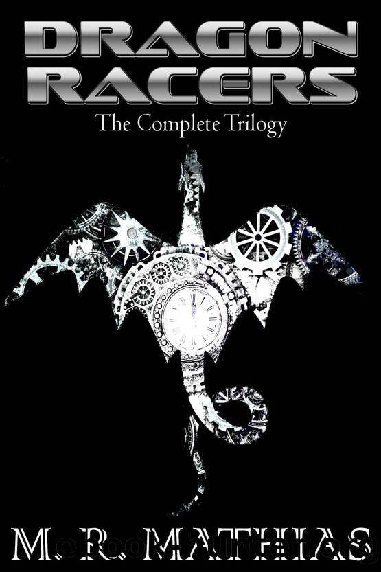 Dragon Racers: The Complete Trilogy by M. R. Mathias