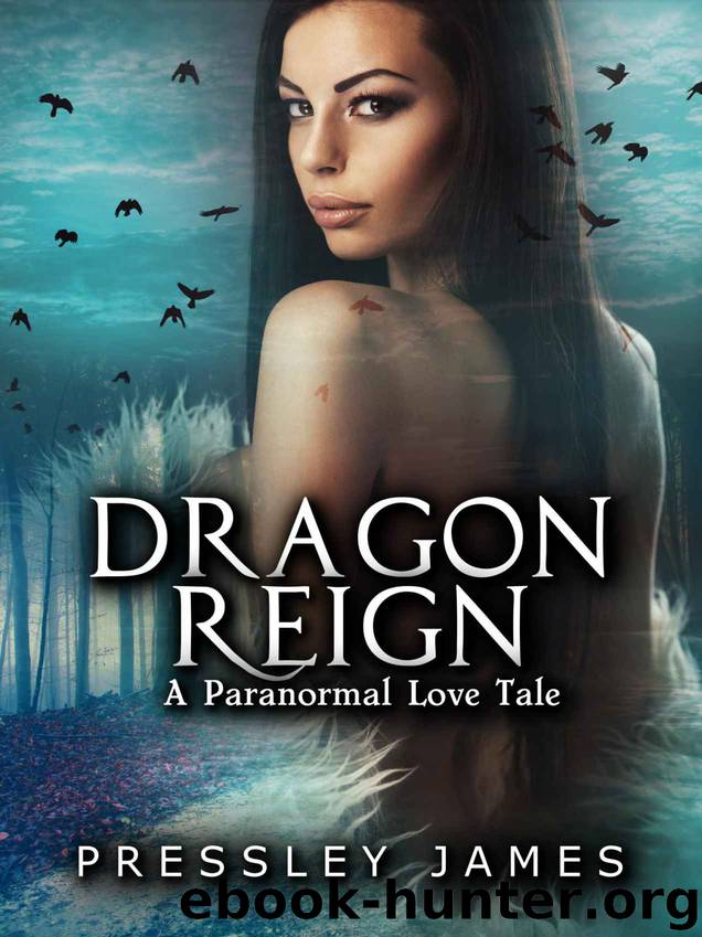 Dragon Reign: A Paranormal Love Tale by Pressley James