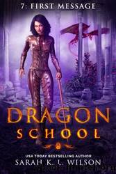 Dragon School: First Message by Sarah K. L. Wilson