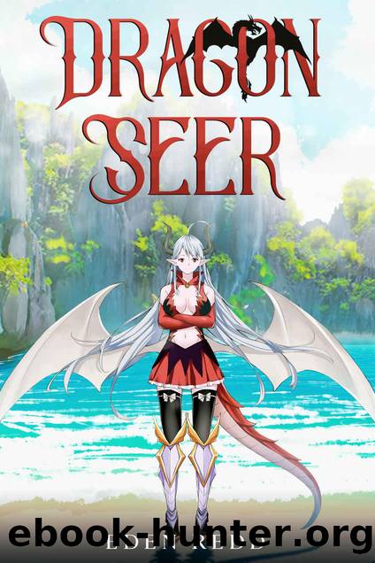 Dragon Seer: A Fantasy Cultivation Adventure Story by Eden Redd