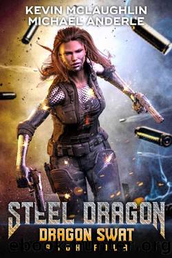 Dragon Swat (Steel Dragon Book 4) by Kevin McLaughlin & Michael Anderle