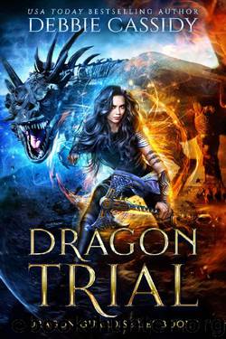 Dragon Trial (Dragon Guard Series Book 1) by Debbie Cassidy