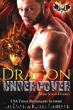 Dragon Undercover (Dark Scales Division Book 1) by Lia Davis & Kerry Adrienne